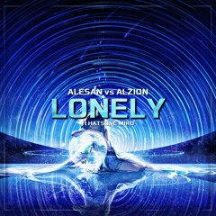 Alesan ft Hatsune Miku - Lonely (Alzion Edit)