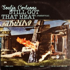 Soulja Corleone - Still Got That Heat (Freestyle)