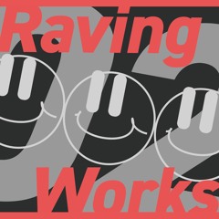 Raving Works 02 XFD