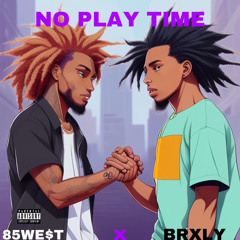 No Playtime with BRXLY
