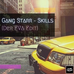 Free DL: Gang Starr - Skills (Der EVA Edit)