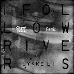 Lykke Li - I Follow Rivers  (Chucho Teliz Remix)Out Now  #freedownload