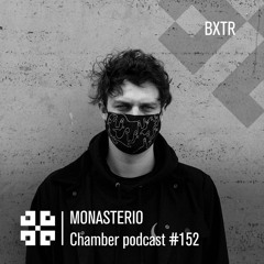 Monasterio Chamber Podcast #152 BXTR