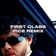 First Class (Pice Remix)