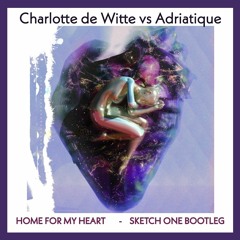 Home For My Heart (SKETCH ONE BOOTLEG)