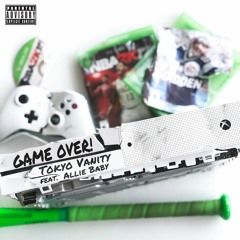 Tokyo Vanity – Game Over (Extended) (feat. Allie Baby and Touch of Class International)