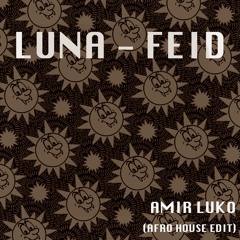 Luna - Feid (Afro House Edit) | *FREE DOWNLOAD*