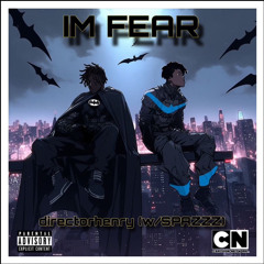 IM FEAR (prod:Director.Henry)