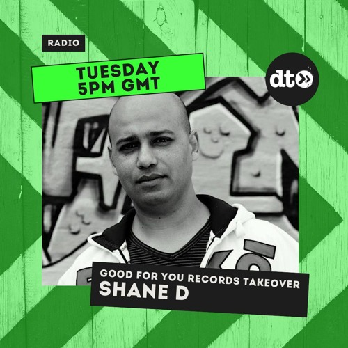 The Good For You Records Tuesday Takeover with Shane D
