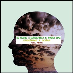 DJ Goozo x Massianello - Enseñame A Soñar ft. Susan Díaz (Axel Remix)