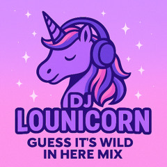 Guess it's Wild in Here Mix
