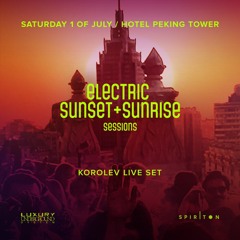 KOROLEV ‒ LIVE@ELECTRIC SUNSET+SUNRISE SESSIONS / PEKING ROOFTOP TERRACE / 01.07.23