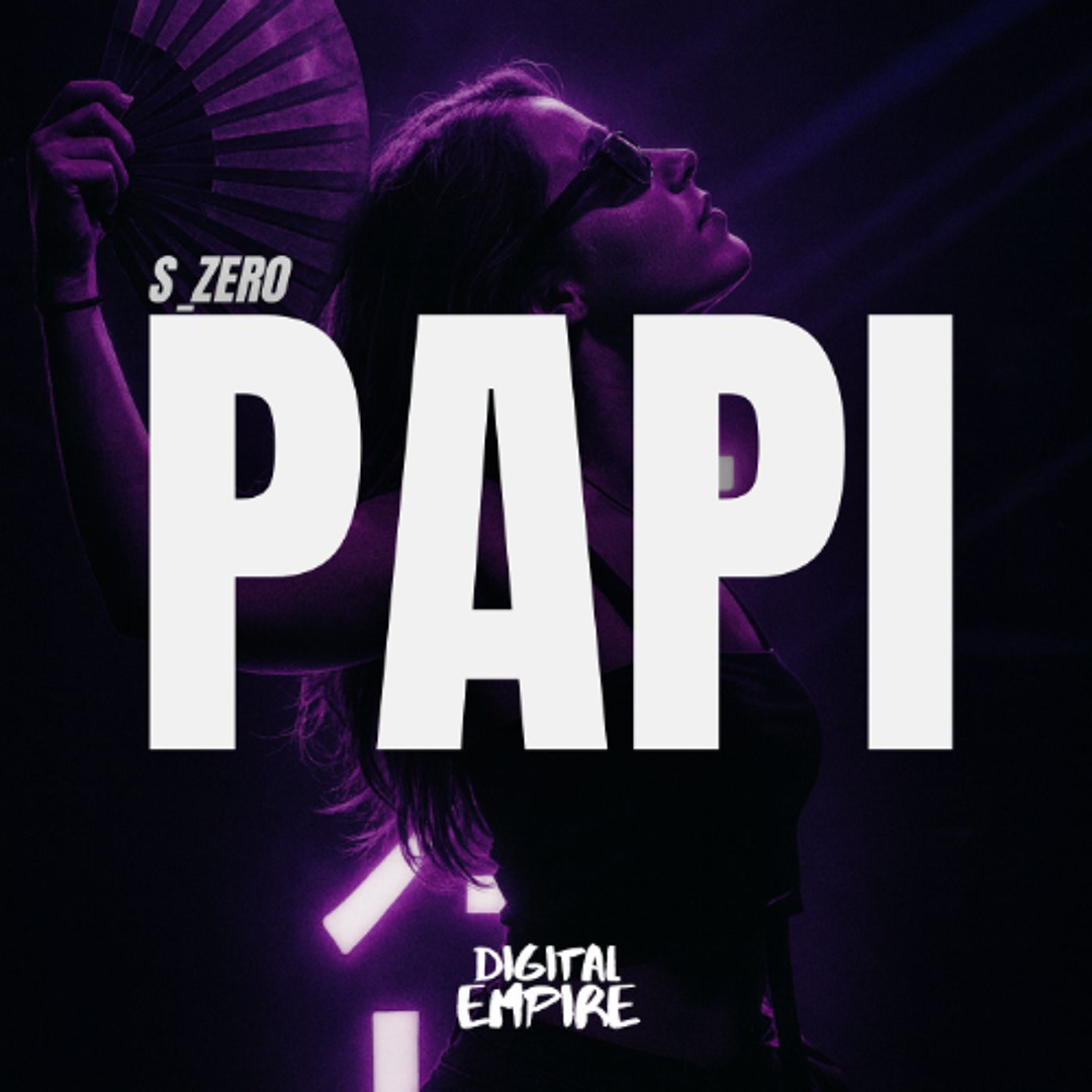 Stream S_Zer0 - Papi [OUT NOW] by Digital Empire Records | Listen ...