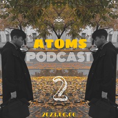 Atoms Podcast #2 [Уран бүтээл = Эрх чөлөө]