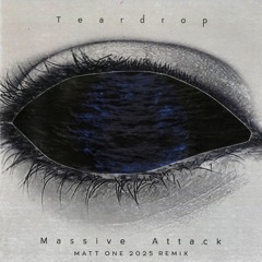 Massive Attack - Teardrop (Matt One 2025 remix)