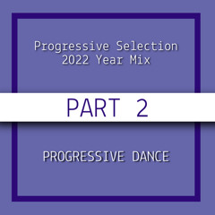 2022 TOP 100 PROGRESSIVE, MELODIC TECHNO, INDIE DANCE. PART-2 (PROGRESSIVE DANCE)BY P.S.