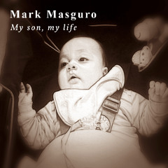 My son, my life