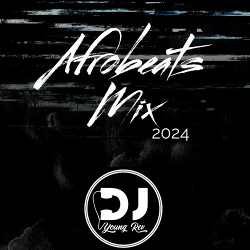 Afrobeats Mix 2024