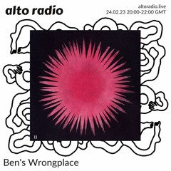 Ben's Wrongplace - 24.02.23