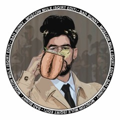 Bad Bunny - Moscow Mule (SQ!RT Edit)