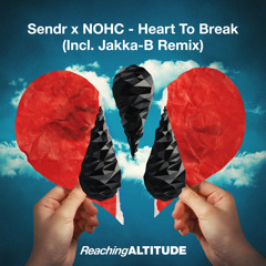 Sendr, NOHC, Jakka-B - Heart To Break (Jakka-B Remix)