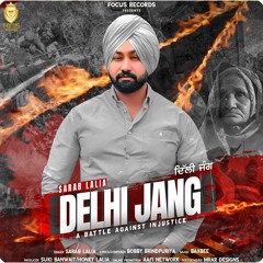 Delhi Jang - Sarab Lalia | Bobby Brindpuriya | Focus Records | Latest Punjabi Songs 2021