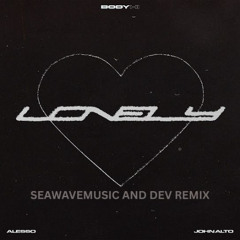 Alesso & John Alto - Lonley Heart (Seawavemusic & Dev Remix) Extended