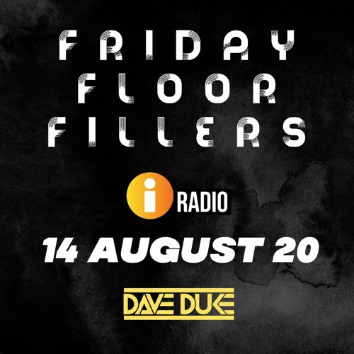 Stream iRadio Friday Floorfillers 14 AUG 20 by Dave Duke