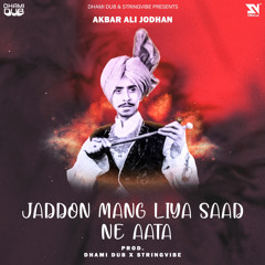 JADDON MANG LIYA SAAD NE AATA | AKBAR ALI JODHAN | Prod. By DHAMIDUB x STRINGVIBE