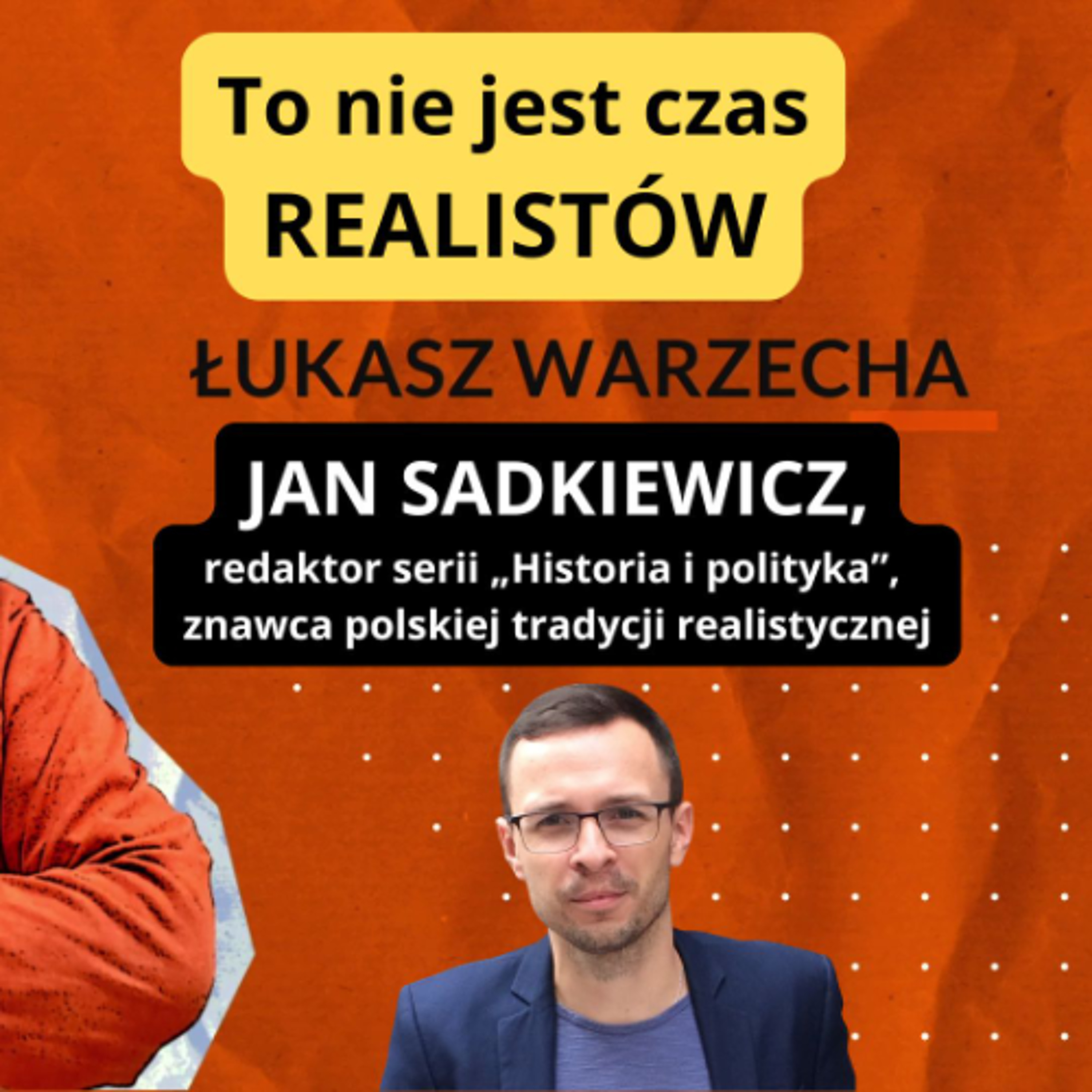 To nie czas realistów. Jan Sadkiewicz w "Rozmowie Niekontrolowanej" episode artwork