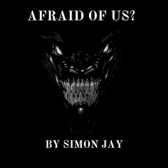 Afraid Of Us