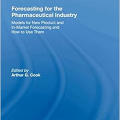 download EPUB 📙 Forecasting for the Pharmaceutical Industry: Models for New Product