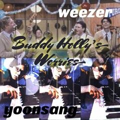 Yoonsang, Weezer - Buddy Holly's Worries (macchiato Bootleg)