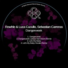 Rowhle & Luca Cucullo, Sebastian Carreras - Dangerweek (Original Mix) [Natural Rhythm Records]