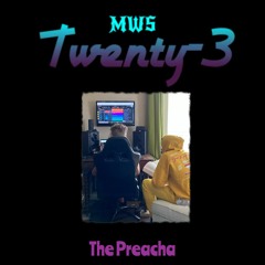 Twenty3 (feat. The Preacha) [Prod. MWS]