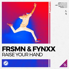 FRSMN & Fynxx - Raise Your Hand