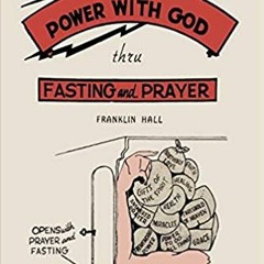 [PDF] ✔️ eBooks Atomic Power with God, Thru Fasting and Prayer Full Ebook