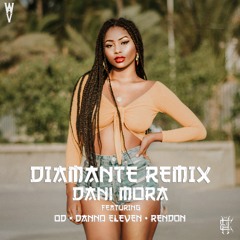 Dani Mora - Diamante (Remix) ft. Danno Eleven, Rendon, OD