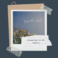 Blessing to my family ( IT, CG, CO