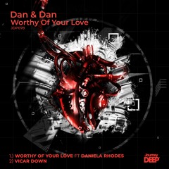 Dan & Dan feat. Daniela Rhodes - Worthy Of Your Love