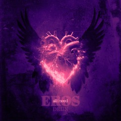 Eros & DEIIN - All I Need