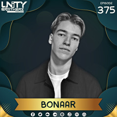 Unity Brothers Podcast #375 [GUEST MIX BY BONAAR]