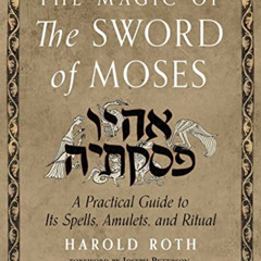 [FREE] KINDLE ✅ The Magic of the Sword of Moses: A Practical Guide to Its Spells, Amu