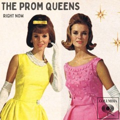THE PROM QUEENS • RIGHT NOW [1962] • RARE 7inch VINYL RIP