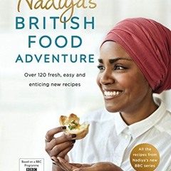 book free Nadiya's British Food Adventure: Beautiful British recipes with a twist. from the Bake O