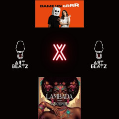 Dame Un Grr X Lambada (ART BEATZ Mashup)