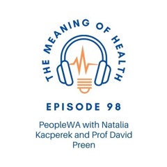 Episode 98 - PeopleWA With Natalia Kacperek And Prof David Preen