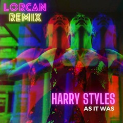 As It Was - Harry Styles (Lorcan mix)