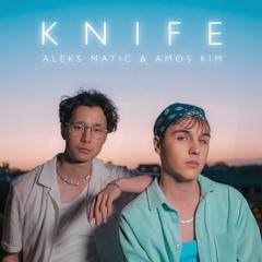 KNIFE - ALEKS MATIC & AMOS KIM