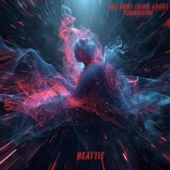 Beattie - You Don't Think About Tommorow